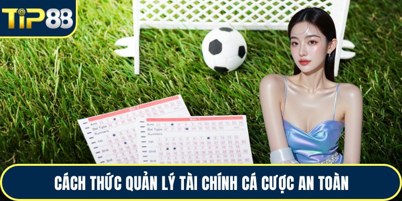 Cách thức quản lý tài chính cá cược an toàn