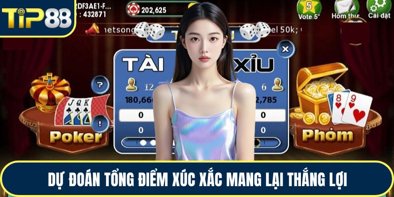 Dự đoán tổng điểm xúc xắc mang lại thắng lợi