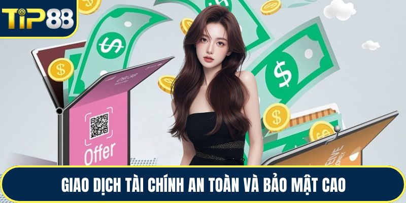 Giao dịch tài chính an toàn và bảo mật cao