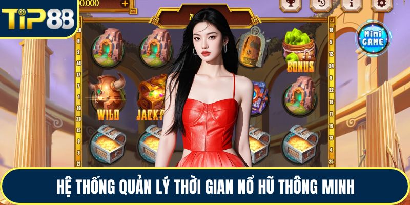 Hệ thống quản lý thời gian nổ hũ thông minh
