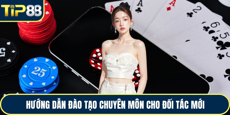 Hướng dẫn đào tạo chuyên môn cho đối tác mới