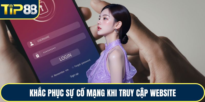 Khắc phục sự cố mạng khi truy cập website