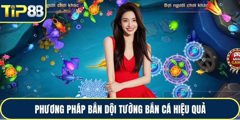 Phương pháp bắn dội tường bắn cá hiệu quả