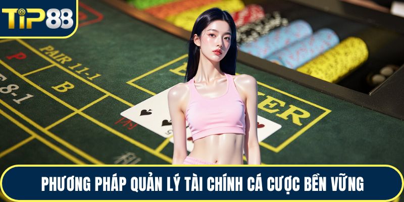 Phương pháp quản lý tài chính cá cược bền vững