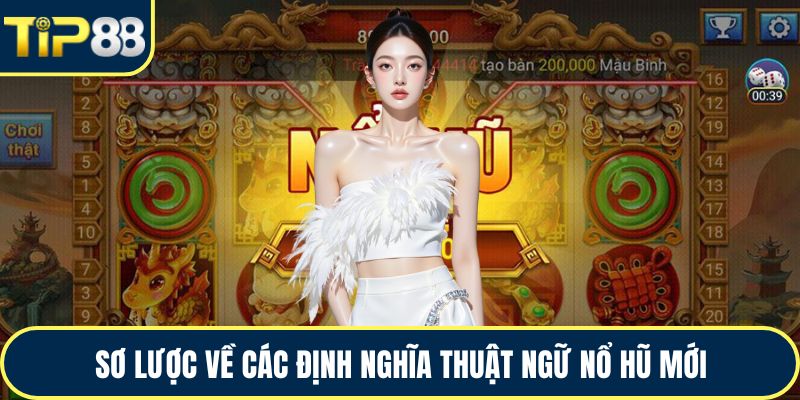 Sơ lược về các định nghĩa thuật ngữ nổ hũ mới