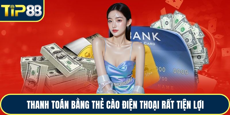 Thanh toán bằng thẻ cào điện thoại rất tiện lợi