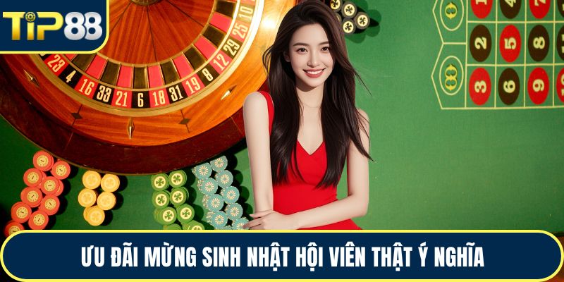 Ưu đãi mừng sinh nhật hội viên thật ý nghĩa